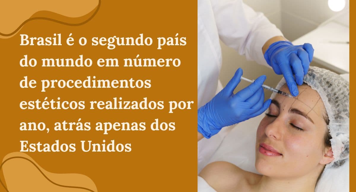 Brasil: O Segundo País Que Mais Realiza Procedimentos Estéticos no Mundo