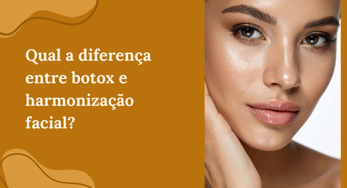 Qual a diferença entre Botox e Harmonização Facial?